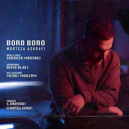 Morteza Ashrafi Boro Boro دانلود آهنگ مرتضی اشرفی برو برو