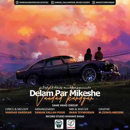 دانلود آهنگ ونداد (گروه سامی وند) دلم پر میکشه Vandad Sami Vand Group Delam Par Mikeshe دانلود آهنگ ونداد (گروه سامی وند) دلم پر میکشه