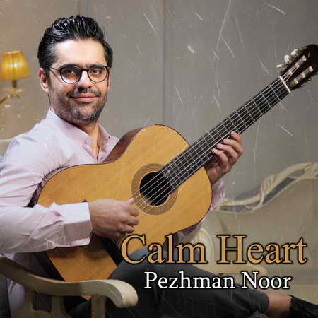 دانلود آهنگ پژمان نور Calm Heart Pezhman Noor Calm Heart Music fa.com دانلود آهنگ پژمان نور Calm Heart
