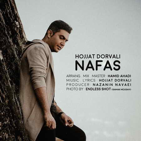 Hojat Dorvali Nafas دانلود آهنگ حجت درولی نفس