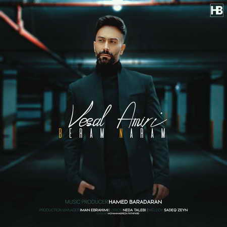 دانلود آهنگ وصال امیری برم نرم Vesal Amiri Beram Naram Musico.ir دانلود آهنگ وصال امیری برم نرم