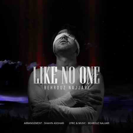 behrouz najjari like no one دانلود آهنگ بهروز نجاری شبیه هیچکس