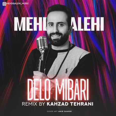 دانلود ریمیکس مهدی صالحی دلو میبری Mehdi Salehi Delo MibariRemix دانلود ریمیکس مهدی صالحی دلو میبری