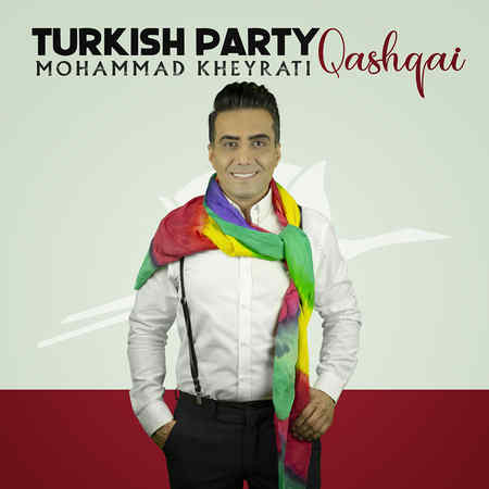 Mohammad Kheyrati Turkish Party دانلود آهنگ محمد خیراتی ترکیش پارتی
