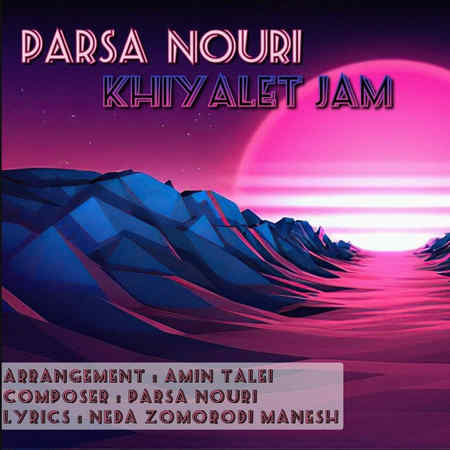 Parsa Noori Khialet Jam دانلود آهنگ پارسا نوری خیالت جمع