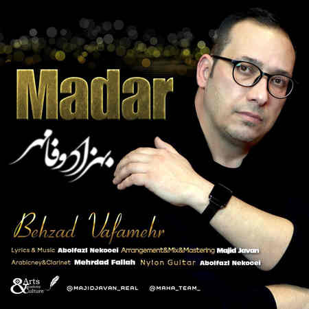 Behzad Vafamehr Madar دانلود آهنگ بهزاد وفامهر مادر