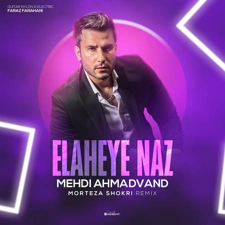 دانلود ریمیکس مهدی احمدوند الهه ناز Mehdi Ahmadvand Remix Elaheye Naz دانلود ریمیکس مهدی احمدوند الهه ناز