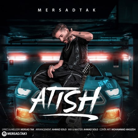 دانلود آهنگ مرصاد تک آتیش Mersad Tak Atish دانلود آهنگ مرصاد تک آتیش