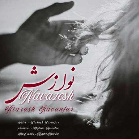 دانلود آهنگ کیارش روانفر نوازش Kiarash Ravanfar Navazesh دانلود آهنگ کیارش روانفر نوازش