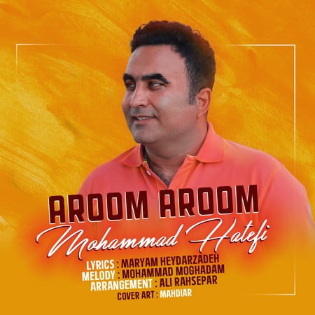 دانلود آهنگ محمد هاتفی آروم آروم Mohammad Hatefi Aroom Aroom 6b498 دانلود آهنگ محمد هاتفی آروم آروم