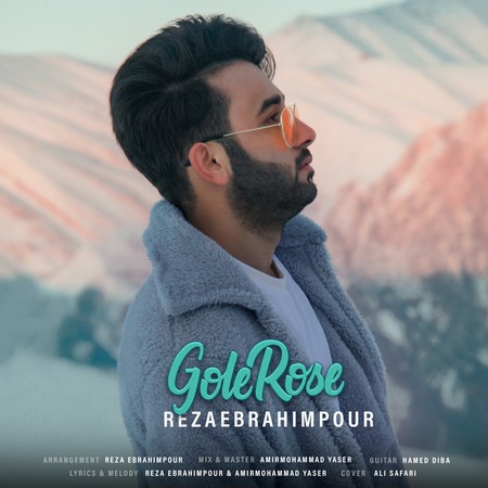 Reza Ebrahimpour Gole Rose 7390d دانلود آهنگ رضا ابراهیم پور گل رز