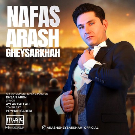 دانلود آهنگ آرش قیصرخواه نفس Arash Gheysarkhah Nafas دانلود آهنگ آرش قیصرخواه نفس