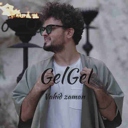 دانلود آهنگ وحید زمان گل گل Vahid zaman Gel Gel 244a5 دانلود آهنگ وحید زمان گل گل