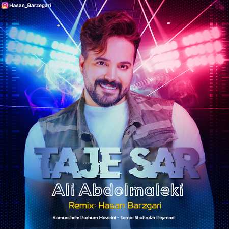 Ali Abdolmaleki Taje Sar Remix 24727 دانلود ریمیکس علی عبدالمالکی تاج سر