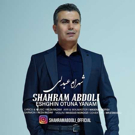 دانلود آهنگ شهرام عبدلی عشقین اوتونا یانام Shahram Abdoli Eshghin Otuna Yanam دانلود آهنگ شهرام عبدلی عشقین اوتونا یانام