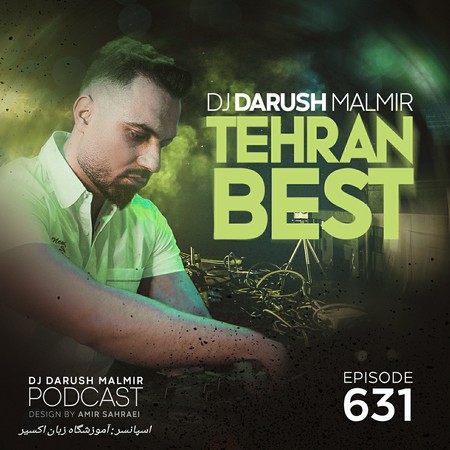 دانلود پادکست دی جی داریوش مالمیر تهران بست 631 Dj Darush Malmir Tehran Best 631 دانلود پادکست دی جی داریوش مالمیر تهران بست 631