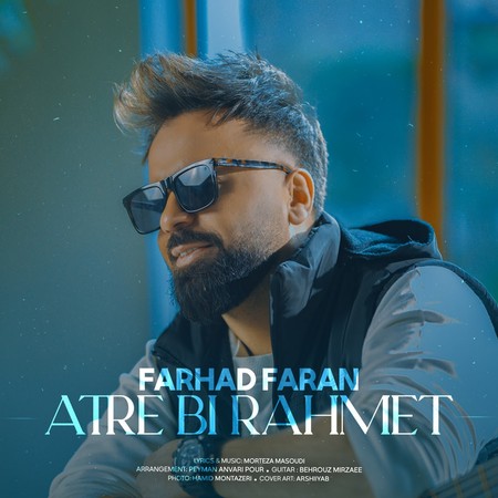 Farhad Faran Atre Bi Rahmat 454e1 دانلود آهنگ فرهاد فران عطر بی رحمت