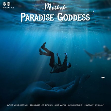 دانلود آهنگ مشاح الهه ی بهشت Moshah Paradise Goddess دانلود آهنگ مشاح الهه ی بهشت