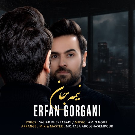 erfangorgani nime jaan 27641 دانلود آهنگ عرفان گرگانی نیمه جان