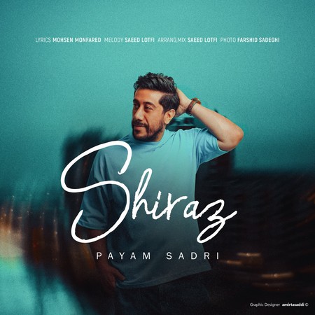 دانلود آهنگ پیام صدری شیراز Payam Sadri Shiraz دانلود آهنگ پیام صدری شیراز