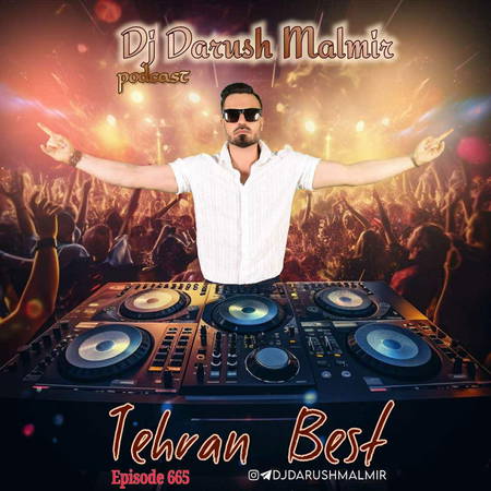 Dj Darush Malmir Tehran Best 665 دانلود ریمیکس دی جی داریوش مالمیر تهران بست 665