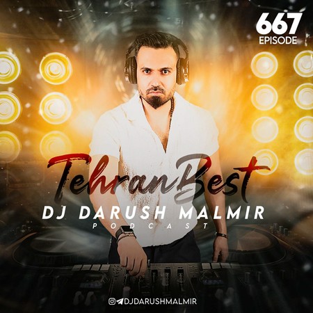 Dj Darush Malmir Tehran Best 667 دانلود ریمیکس دی جی داریوش مالمیر تهران بست 667