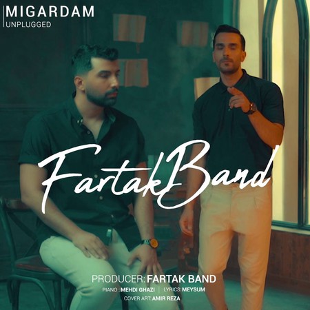 Fartak Band Migardam Unplugged 343c8 دانلود آهنگ فرتاک باند میگردم (اجرای زنده)