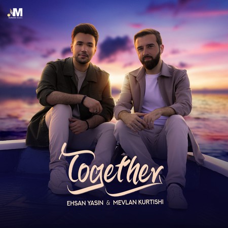 دانلود آهنگ احسان یاسین و مولان کورتیشی با هم Ehsan Yasin Together Ft Mevlan Kurtishi دانلود آهنگ احسان یاسین و مولان کورتیشی با هم