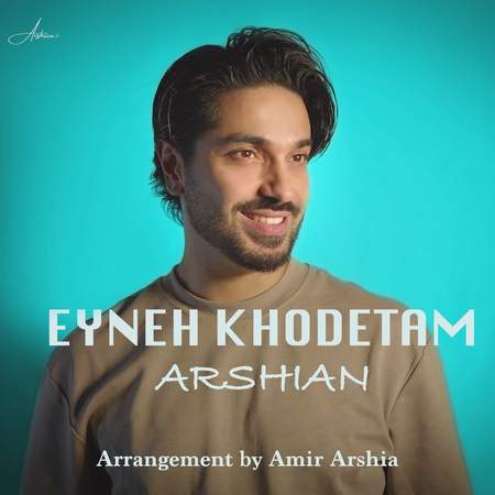 دانلود آهنگ ارشیان عین خودتم Arshian Eyne Khodetam دانلود آهنگ ارشیان عین خودتم