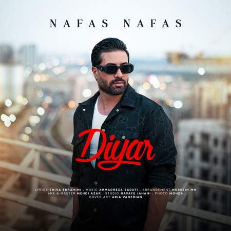 دانلود آهنگ دیار نفس نفس Diyar Nafas Nafas دانلود آهنگ دیار نفس نفس