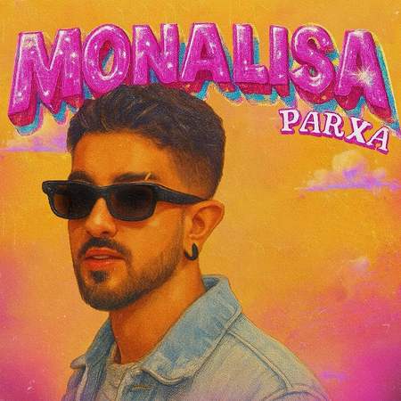 دانلود آهنگ پارسا مونالیزا PARXA MONALISA 77765 دانلود آهنگ پارسا مونالیزا