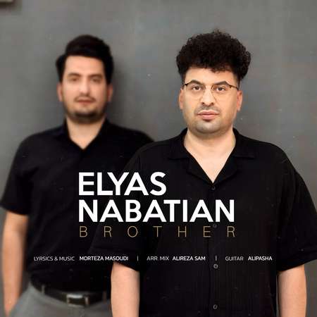 دانلود آهنگ الیاس نباتیان برادر Elyas nabatian Brother 236ef دانلود آهنگ الیاس نباتیان برادر