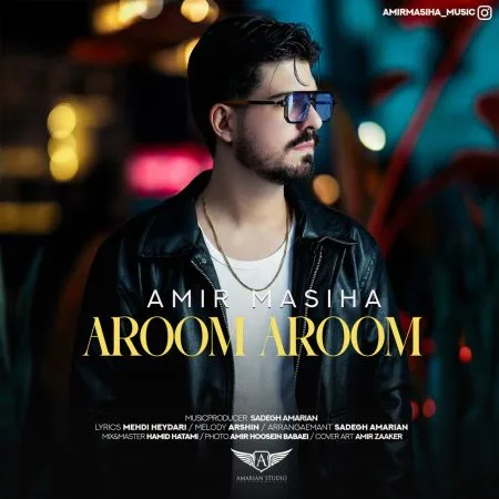  دانلود آهنگ امیر مسیحا آروم آروم