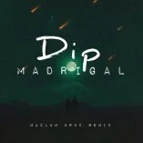 دانلود آهنگ Dip از Madrigal بی کلام دیپ مادریگال دانلود آهنگ Dip از Madrigal بی کلام دیپ مادریگال