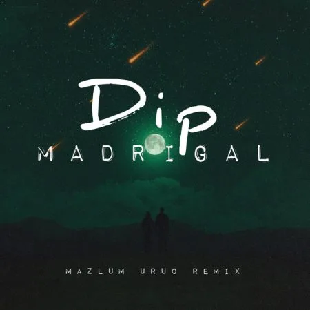 دانلود آهنگ Dip از Madrigal بی کلام دیپ مادریگال دانلود آهنگ Dip از Madrigal بی کلام دیپ مادریگال